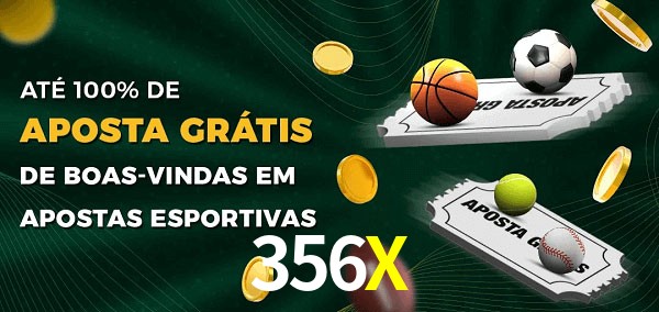 356X Ate 100% de Aposta Gratis